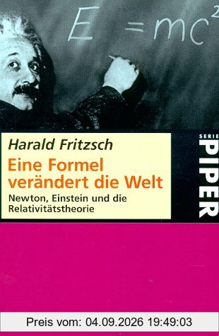 Eine Formel verändert die Welt: Newton, Einstein und die Relativitätstheorie