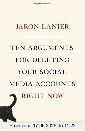 Binding : Gebundene Ausgabe, Label : Macmillan USA, Publisher : Macmillan USA, medium : Gebundene Ausgabe, numberOfPages : 160, publicationDate : 2018-05-29, releaseDate : 2018-05-29, authors : Jaron Lanier, ISBN : 125019668X