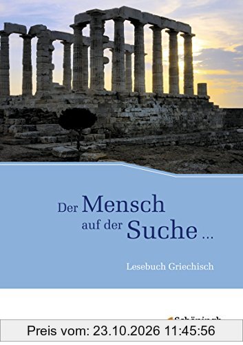 Der Mensch auf der Suche ...: Lesebuch Griechisch