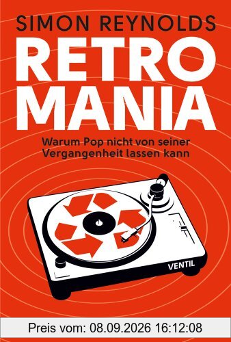 Retromania: Warum Pop nicht von seiner Vergangenheit lassen kann