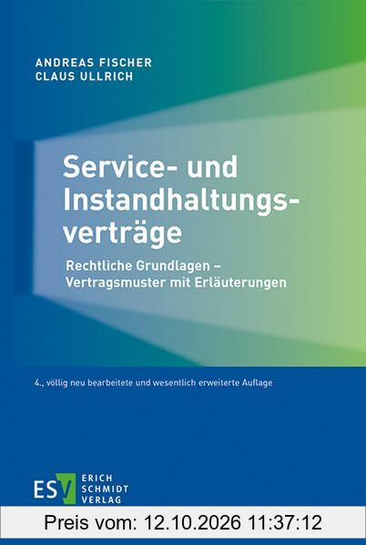 Service- und Instandhaltungsverträge: Rechtliche Grundlagen - Vertragsmuster mit Erläuterungen