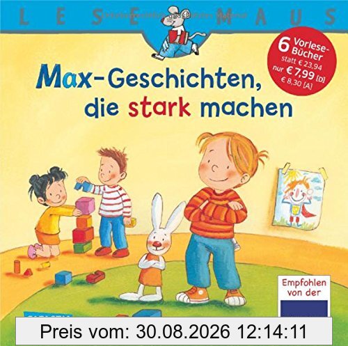 LESEMAUS Sonderbände: MAX-Geschichten, die stark machen: Sechs Geschichten zum Anschauen und Vorlesen in einem Band