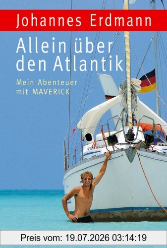 Johannes Erdmann Allein über Den Atlantik, Mein Abenteuer Mit Maverick