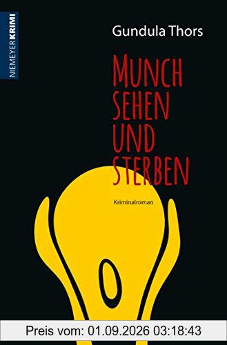 Munch sehen und sterben: Kriminalroman