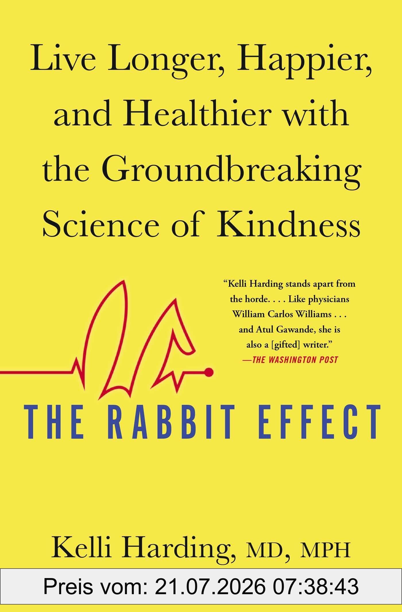 Kelli Harding The Rabbit Effect, Live Longer, Happier, And Healthier With The Groundbreaking Science Of Kindness