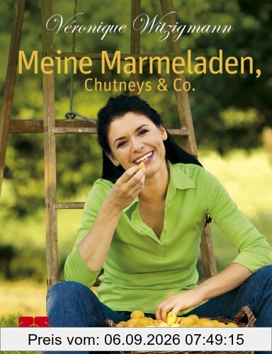 Meine Marmeladen, Chutneys & Co