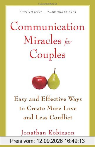 Jonathan Robinson Communication Miracles For Couples, Easy And Effective Tools To Create More Love And Less Conflict