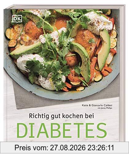 Richtig gut kochen bei Diabetes: Genussvoll essen Tag für Tag
