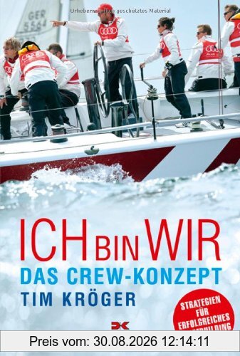 Ich bin wir - das Crew-Konzept: Strategien für erfolgreiches Teambuilding