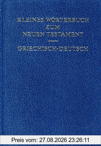 Kleines Wörterbuch zum Neuen Testament griechisch - deutsch