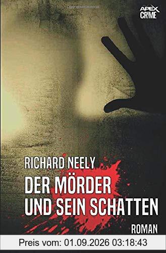 DER MÖRDER UND SEIN SCHATTEN: Ein Psycho-Thriller