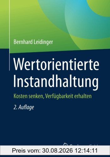 Wertorientierte Instandhaltung: Kosten senken, Verfügbarkeit erhalten