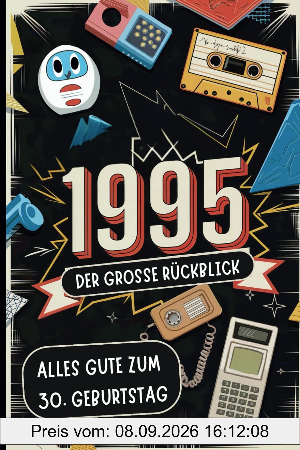 1995 – Der große Rückblick: Dein Geburtstagsbuch voller Highlights, Anekdoten und unvergesslicher Momente aus den letzten 30 Jahren