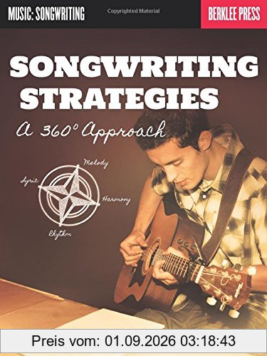 Songwriting Strategies - A 360-Degree Approach (Music: Songwriting)