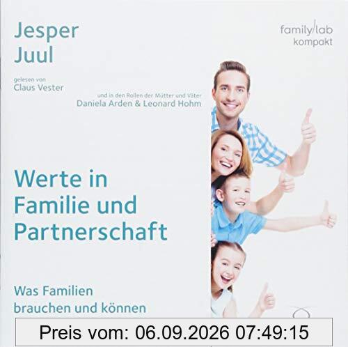 Werte in Familie und Partnerschaft: Was Familien brauchen und können (familylab kompakt)