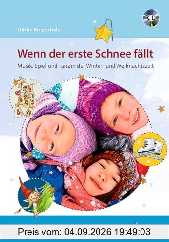 Wenn der erste Schnee fällt: Musik, Spiel und Tanz in der Winter- und Weihnachtszeit