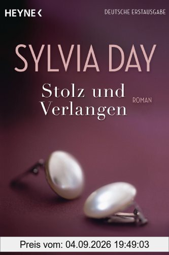 Stolz und Verlangen: Roman