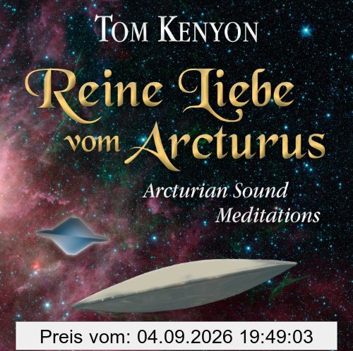 REINE LIEBE VOM ARCTURUS. Arcturian Sound Meditations