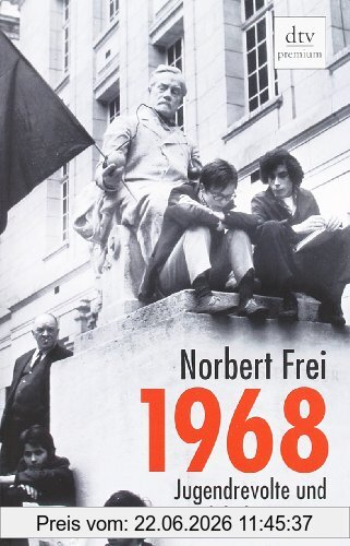 Norbert Frei 1968, Jugendrevolte Und Globaler Protest