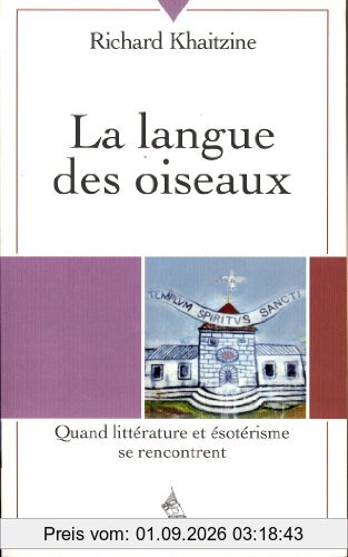 La langue des oiseaux. Quand ésotérisme et littérature se rencontrent
