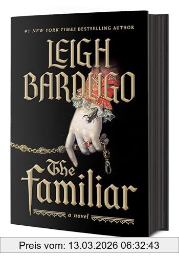 Leigh Bardugo The Familiar, A Novel