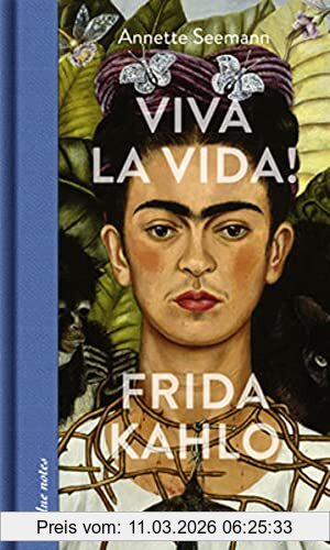 Annette Seemann Viva La Vida! Frida Kahlo (blue Notes)