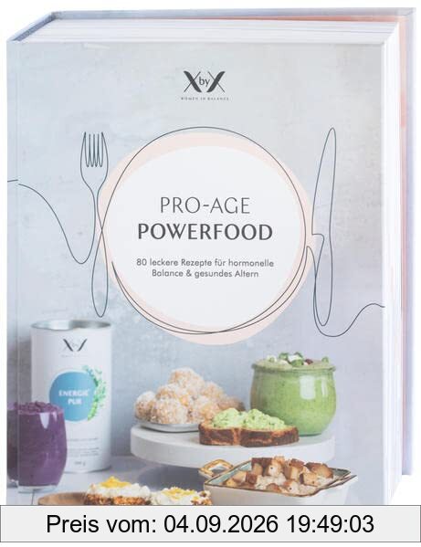 PRO-AGE POWERFOOD: Kochbuch für hormonelle Balance und gesundes Altern