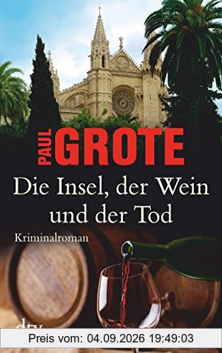 Die Insel, der Wein und der Tod: Kriminalroman