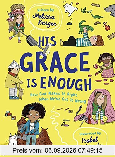 His Grace Is Enough: How God Makes It Right When We've Got It Wrong
