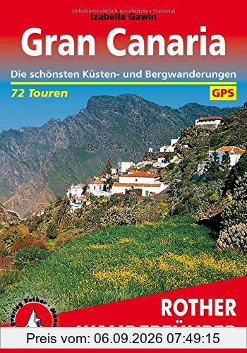 Gran Canaria: Die schönsten Küsten- und Bergwanderungen. 72 Touren. Mit GPS-Daten.