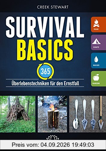 Survival Basics: 365 Überlebenstechniken für den Ernstfall