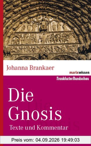Die Gnosis: Texte und Kommentar
