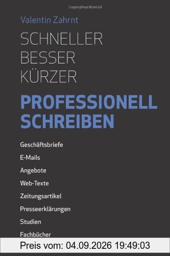Schneller, besser, kürzer: Professionell schreiben