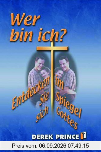 Wer bin Ich? Entdecken Sie sich im Spiegel Gottes