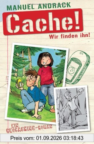 Cache! Wir finden ihn! Ein Geocaching-Roman