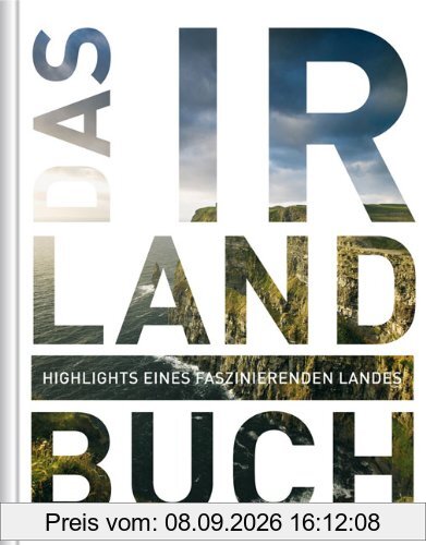 Das Irland Buch: Highlights eines faszinierenden Landes