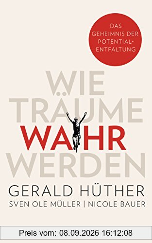 Wie Träume wahr werden: Das Geheimnis der Potentialentfaltung