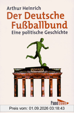 Der Deutsche Fußballbund: Eine politische Geschichte