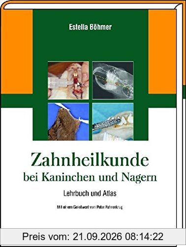 Zahnheilkunde bei Kaninchen und Nagern: Lehrbuch und Atlas