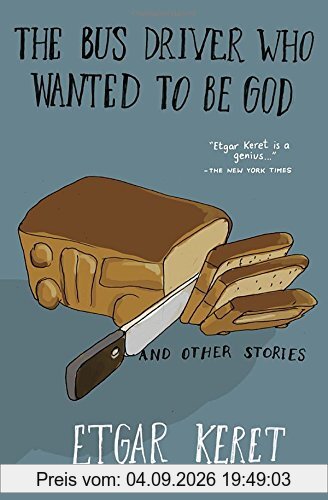The Bus Driver Who Wanted To Be God & Other Stories