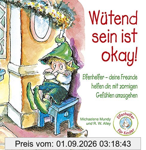 Wütend sein ist okay!: Ein Kinderbuch über zornige Gefühle
