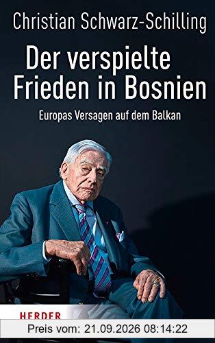 Der verspielte Frieden in Bosnien: Europas Versagen auf dem Balkan