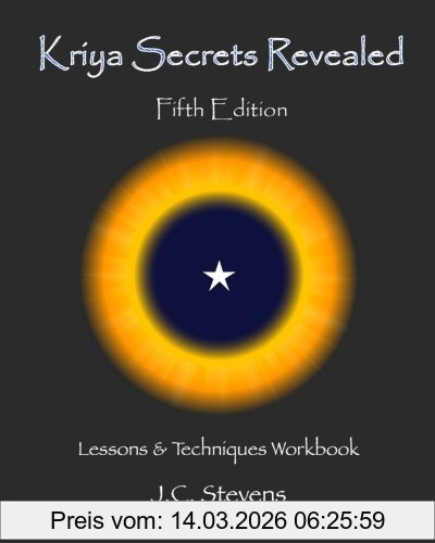 Stevens, J. C. Kriya Secrets Revealed, Complete Lessons And Techniques