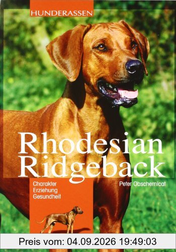 Rhodesian Ridgeback: Charakter, Erziehung, Gesundheit