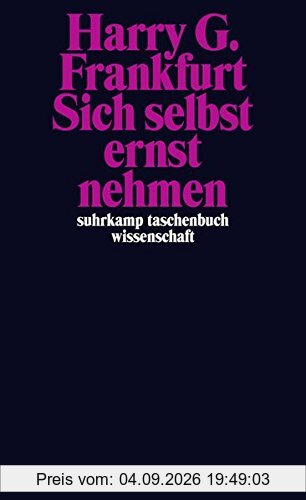 Sich selbst ernst nehmen (suhrkamp taschenbuch wissenschaft)