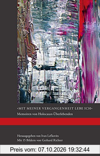 »Mit meiner Vergangenheit lebe ich«: Memoiren von Holocaust-Überlebenden