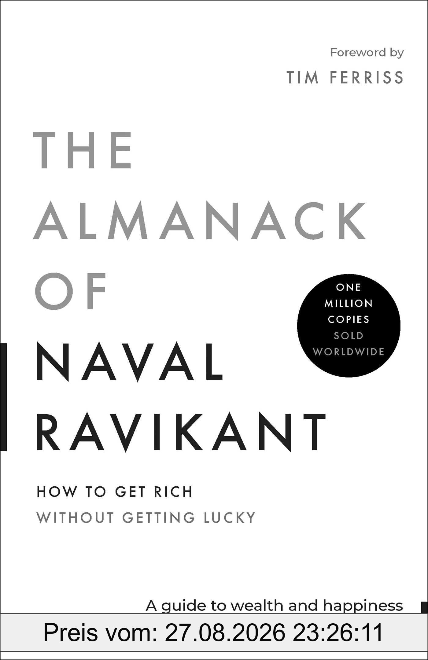 The Almanack of Naval Ravikant: A Guide to Wealth and Happiness