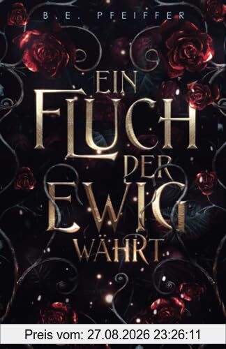 Ein Fluch der ewig währt: Sinnlicher Romantasy Einzelband mit dem Herrn der Hölle persönlich