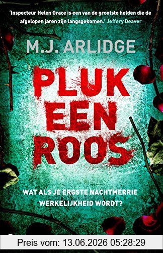Arlidge, M. J. Pluk Een Roos, Wat Als Je Ergste Nachtmerrie Je Thuis Wordt? (Helen Grace (3))
