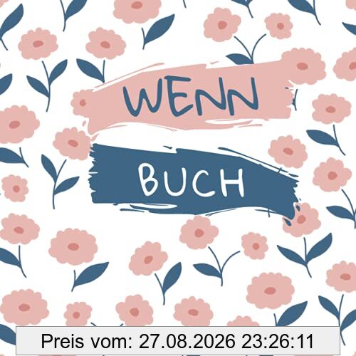 Wenn Buch: Geschenkbuch für beste Freundin Arbeitskollegin Tochter zum Geburtstag zum Abschied